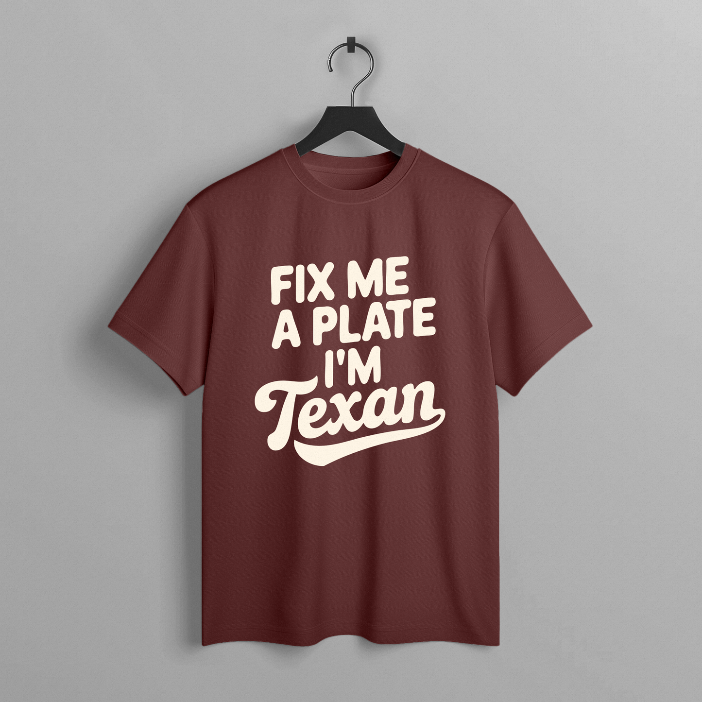 Fix Me A Plate Im Texan Tee