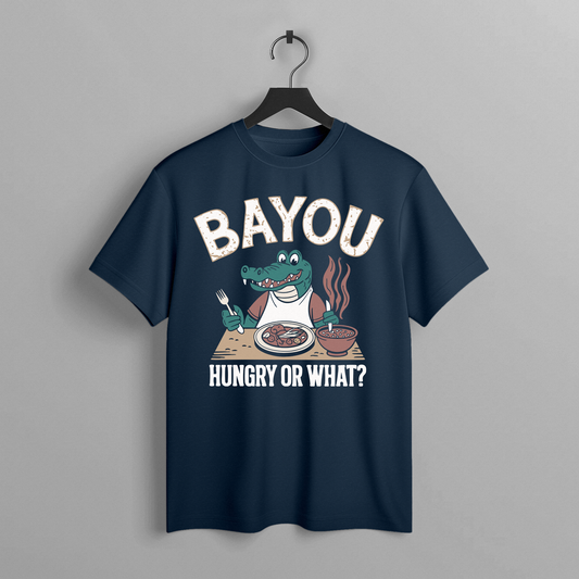 Bayou Hungry Or What Tee